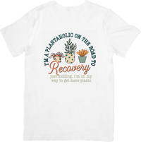 Thumbnail for I'm A Plantaholic On The Road To Recovery T-Shirt | Funny Plant Lover Graphic Tee