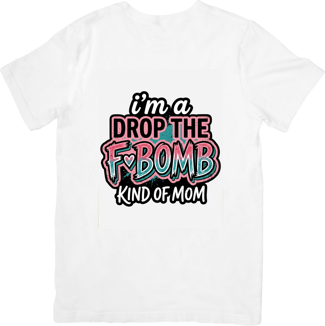 I'm A Drop The F-Bomb Kind Of Mom T-Shirt | Funny Graffiti Mom Graphic Tee | Sarcastic Gift