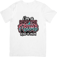 Thumbnail for I'm A Drop The F-Bomb Kind Of Mom T-Shirt | Funny Graffiti Mom Graphic Tee | Sarcastic Gift